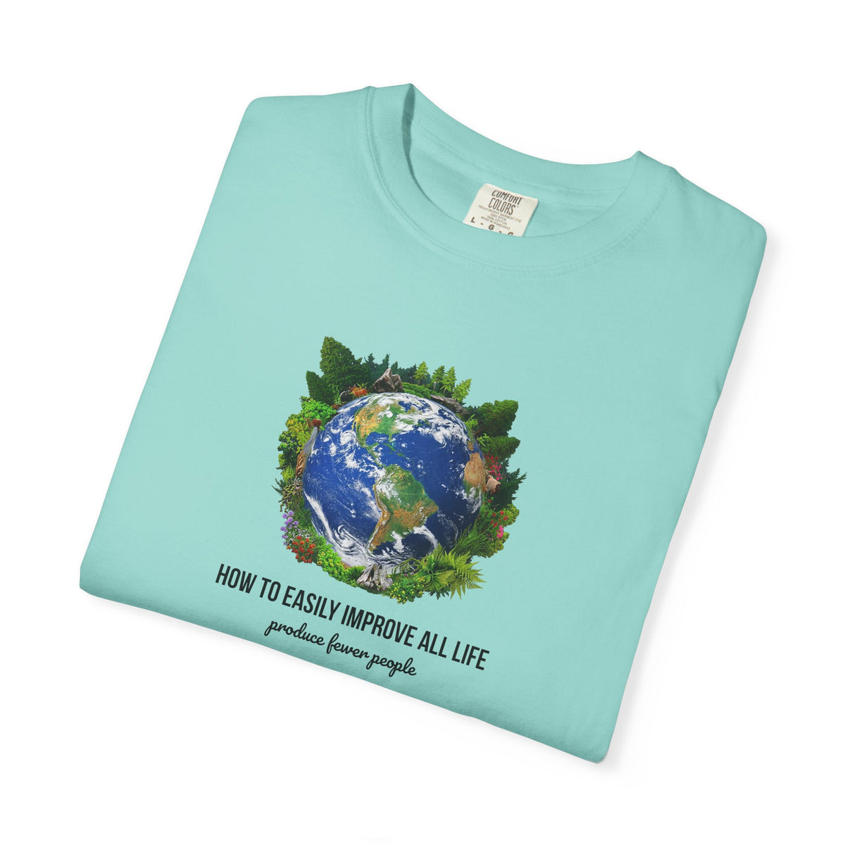 Funny environmental slogan t-shirt with Earth graphic